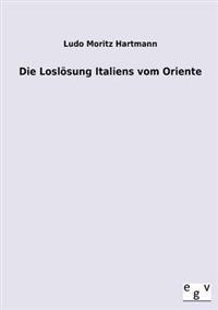 Bokomslag för "Die Loslösung Italiens vom Oriente"