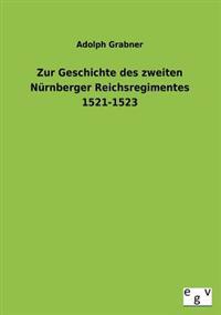 Zur Geschichte Des Zweiten Nurnberger Reichsregimentes 1521-1523