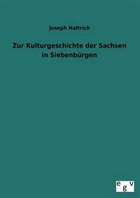 Zur Kulturgeschichte Der Sachsen in Siebenburgen
