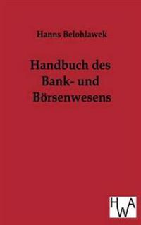 Handbuch des Bank- und Börsenwesens