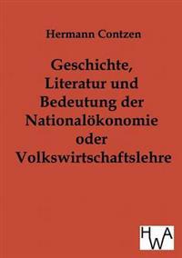 Geschichte, Literatur und Bedeutung der National-ökonomie oder Volkswirtschaftslehre