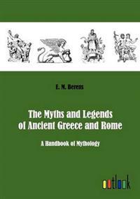 Bokomslag för "The Myths and Legends of Ancient Greece and Rome"