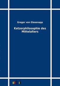 Ketzerphilosophie des Mittelalters