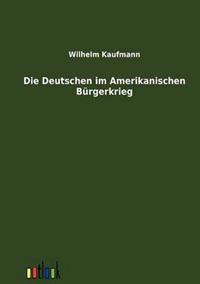 Die Deutschen im Amerikanischen Bürgerkrieg