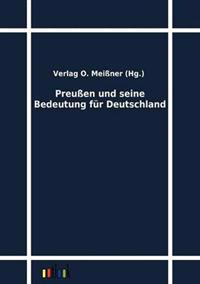 Preußen und seine Bedeutung für Deutschland