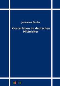 Klosterleben im deutschen Mittelalter