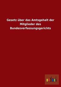 Gesetz Uber Das Amtsgehalt Der Mitglieder Des Bundesverfassungsgerichts