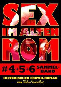 Sex im alten Rom 4-6 Sammelband: Historischer Erotik-Roman von Rhino Valentino