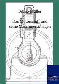 Das Motorschiff und seine Maschinenanlagen