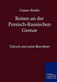 Reisen an der Russisch-Persischen Grenze