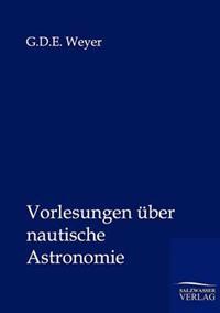 Vorlesungen über nautische Astronomie