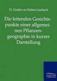 Die leitenden Gesichtspunkte einer allgemeinen Pflanzengeographie in kurzer Darstellung