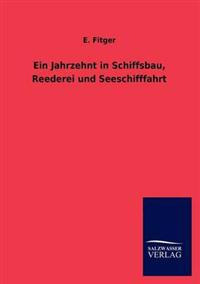 Ein Jahrzehnt in Schiffsbau, Reederei Und Seeschifffahrt
