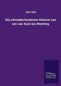 Bokomslag för "Die altniederländische Malerei von Jan van Eyck bis Memling"
