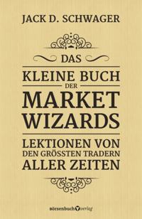 Das kleine Buch der Market Wizards