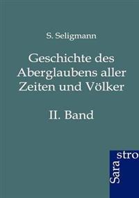 Geschichte des Aberglaubens aller Zeiten und Völker