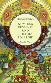 Newtons Gespenst und Goethes Polaroid