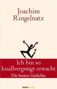 Ich bin so knallvergnügt erwacht