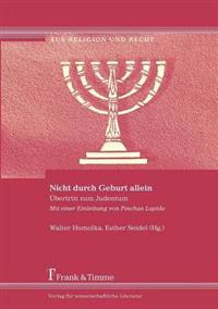 Nicht Durch Geburt Allein. Bertritt Zum Judentum. Mit Einer Einleitung Von Pinchas Lapide