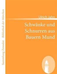 Bokomslag för "Schwänke und Schnurren aus Bauern Mund"