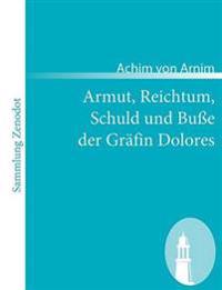 Armut, Reichtum, Schuld und Buße der Gräfin Dolores