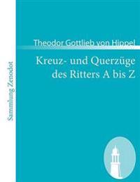 Kreuz- und Querzüge des Ritters A bis Z