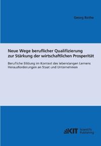 Neue Wege beruflicher Qualifizierung zur Stärkung der wirtschaftlichen Prosperität
