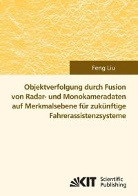 Objektverfolgung durch Fusion von Radar- und Monokameradaten auf Merkmalsebene für zukünftige Fahrerassistenzsysteme