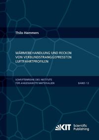 Wärmebehandlung und Recken von verbundstranggepressten Luftfahrtprofilen