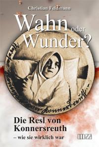 Wahn oder Wunder?