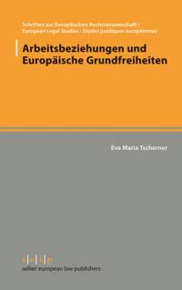 Arbeitsbeziehungen und Europäische Grundfreiheiten