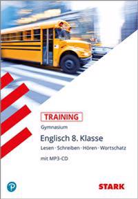 Training Gymnasium - Englisch 8. Klasse Lesen, Schreiben, Hören, Wortschatz