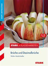 Stark in Klassenarbeiten - Mathematik Brüche und Dezimalbrüche 5.-8. Klasse Haupt-/Mittelschule