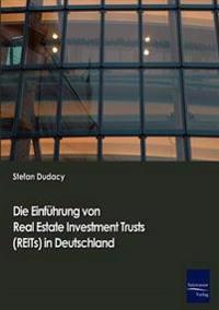 Die Einführung von Real Estate Investment Trusts (REITs) in Deutschland
