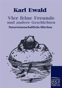 Vier feine Freunde und andere Geschichten