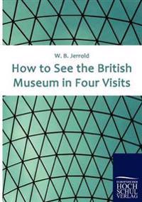 How to See the British Museum in Four Visits