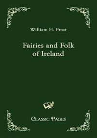 Fairies and Folk of Ireland