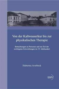 Von Der Kaltwasserkur Bis Zur Physikalischen Therapie