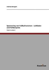 Sponsoring von Fußballvereinen - Leitfaden und Fallbeispiele