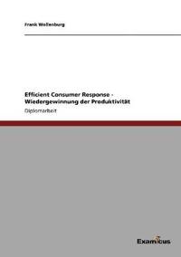 Efficient Consumer Response - Wiedergewinnung der Produktivität