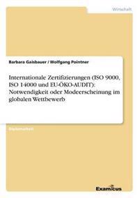 Internationale Zertifizierungen (ISO 9000, ISO 14000 und EU-ÖKO-AUDIT)
