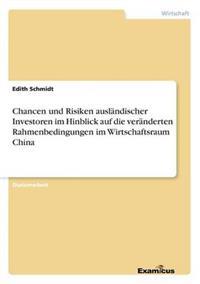 Bokomslag för "Chancen und Risiken ausländischer Investoren im Hinblick auf die veränderten Rahmenbedingungen im Wirtschaftsraum China"