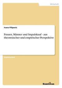 Frauen, Männer und Impulskauf - aus theoretischer und empirischer Perspektive
