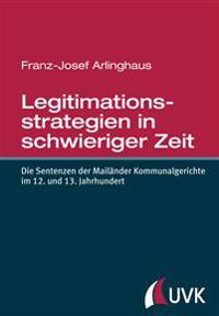 Legitimationsstrategien in schwieriger Zeit