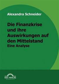 Die Finanzkrise und ihre Auswirkungen auf den Mittelstand