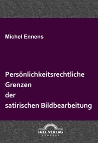 Personlichkeitsrechtliche Grenzen der satirischen Bildbearbeitung