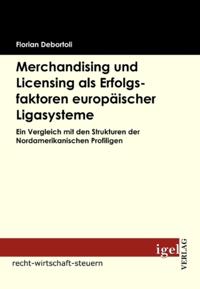 Merchandising und Licensing als Erfolgsfaktoren europaischer Ligasysteme