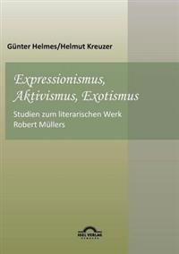 Expressionismus, Aktivismus, Exotismus