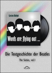 &quote;Words are flying out&quote;: Die Textgeschichte der Beatles