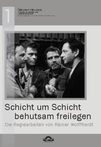 &quote;Schicht um Schicht behutsam freilegen&quote; - Die Regiearbeiten von Rainer Wolffhardt